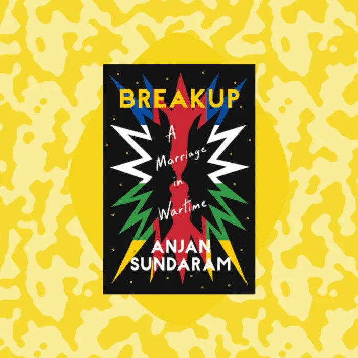 graphic of the front cover of a book that reads "Breakup a Marriage in Wartime by Anjan Sundaram"